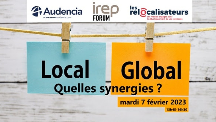 Le prochain IREP Forum sera dédié au local, avec Audencia SciencesCom et Les Relocalisateurs